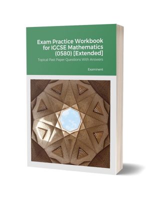 IGCSE Mathematics (0580) Paper 2 & 4 [Extended] Past Paper Questions Workbook