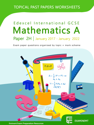 Edexcel International GCSE Mathematics A (4MA1) Paper 2H Topical Past Paper Questions eBook