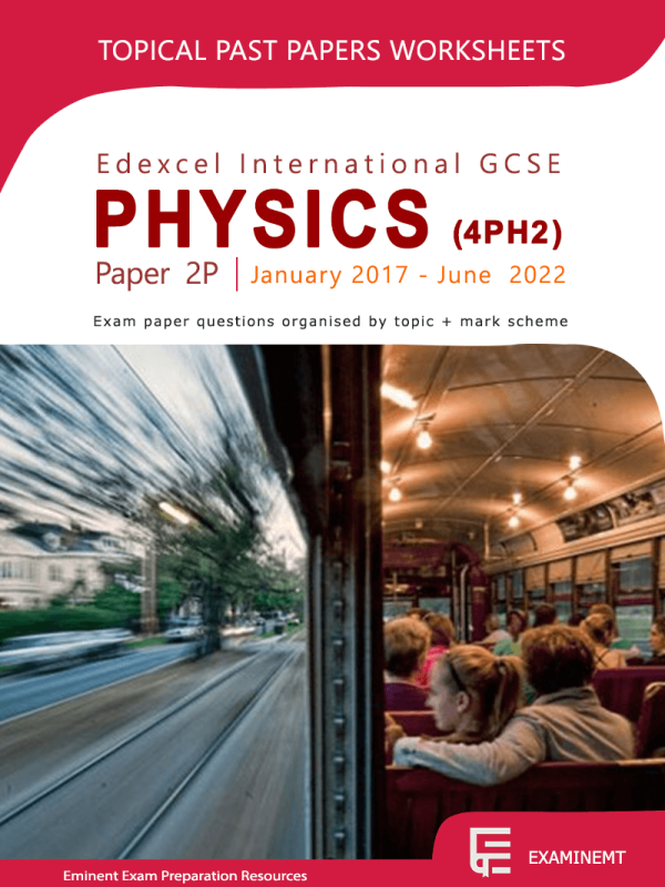 Edexcel IGCSE Physics Topical Past Papers - 4PH1/2P