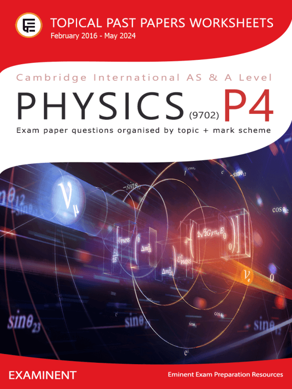 AS & A Level Physics (9702) Paper 4 :: Topical Past Paper Questions eBook