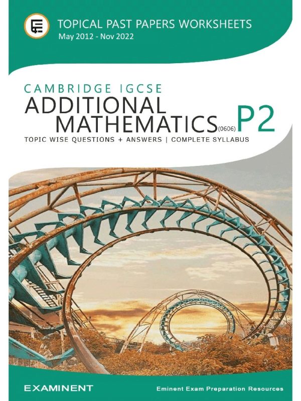 Cambridge IGCSE Add Maths Paper 2 Topical Past Paper Questions E-book