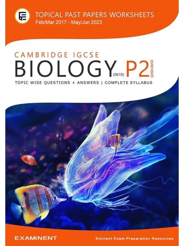 Cambridge IGCSE Biology (0610) Paper 2 [Extended] :: Topical Past Paper Questions E-book