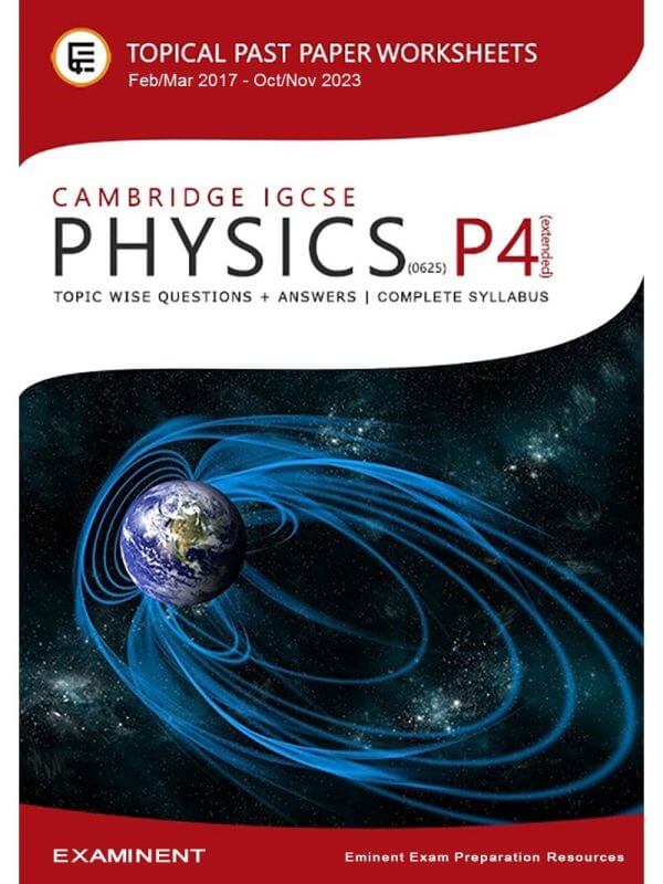 Cambridge IGCSE Physics (0625) Paper 4 [Extended] Topical Past Paper Questions E-book