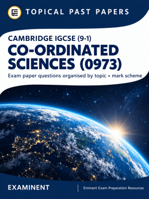 0973-PO Cambridge IGCSE (9-1) Co-ordinated Sciences (0973) Topical Past Papers